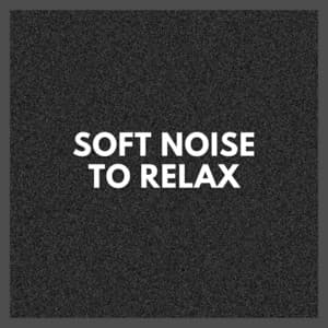 Soft Noise to Relax - Background Noise From TraxLab