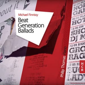 Michael Finnissy: Beat Generation Ballads - Michael Finnissy