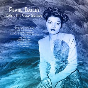 Baby, It's Cold Outside - Pearl Bailey