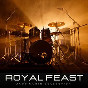 Royal Feast: Dinner Jazz - Jazz Music Collection