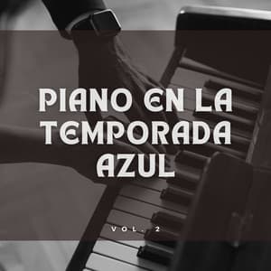 Piano En La Temporada Azul Vol. 2 - Increíble fondo de piano de jazz