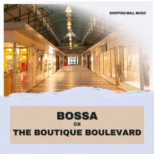 Bossa on the Boutique Boulevard - Shopping Music Channel