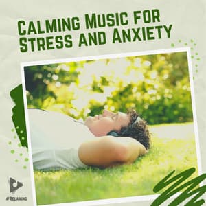 Calming Music for Stress and Anxiety - #Relaxing