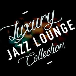 Luxury Jazz Lounge Collection - Luxury Lounge Cafe Allstars