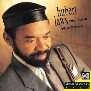 My Time Will Come - Hubert Laws
