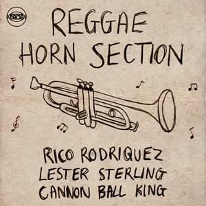 Reggae Horn Section: Lester Sterling, Rico Rodriguez & Cannon Ball King - Lester Sterling