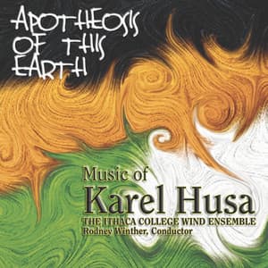 The Music of Karel Husa: Apotheosis of this Earth - Karel Husa