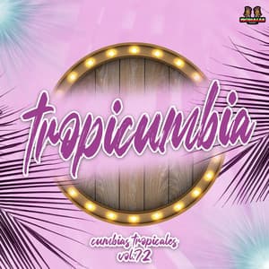 Cumbias Tropicales Vol. 72 - TropiCumbia