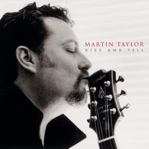 Kiss And Tell - Martin Taylor