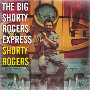The Big Shorty Rogers Express - Shorty Rogers