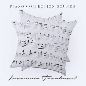 Piano Collection Sounds : Insomnia Treatment - Sleep Music 101