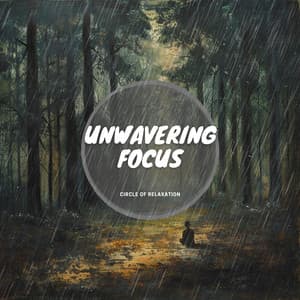 Unwavering Focus - Circle of Relaxation