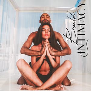Build Intimacy: Tantric Yoga for Deeper Connection - Tantra Healing Paradise