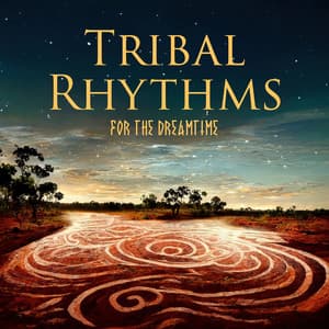Tribal Rhythms For The Dreamtime - Traditional Aboriginal Music 2023 - Aboriginal Australian Charm