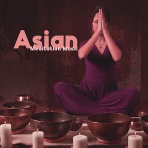 Asian Meditation Music – 1 Hr Of Ultimate Contemplation - Ancient Asian Traditions