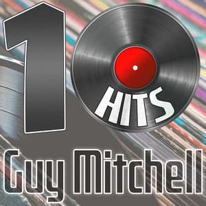 10 Hits of Guy Mitchell - Guy Mitchell