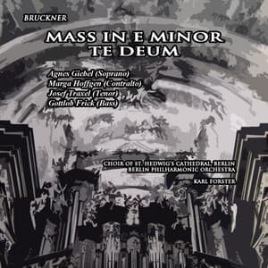 Mass in E Minor & Te Deum - Anton Bruckner