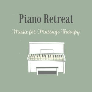 Piano Retreat: Music for Massage Therapy - Classic Chillout