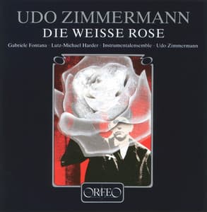 Zimmermann: Die Weiße Rose - Udo Zimmermann