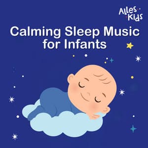 Calming Sleep Music for Infants - Alles Kids