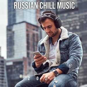 Russian Chill Music 2020 - Chillout Music Whole World