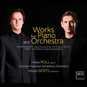 Rachmaninoff & Tubin: Works for Piano & Orchestra - Mihkel Poll