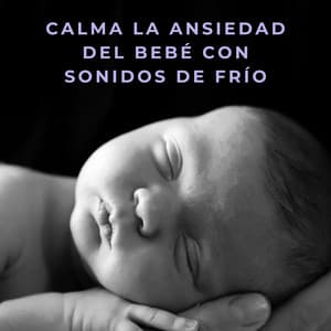 Calma La Ansiedad Del Bebé Con Sonidos De Frío - Sonrisa de bebé encantada