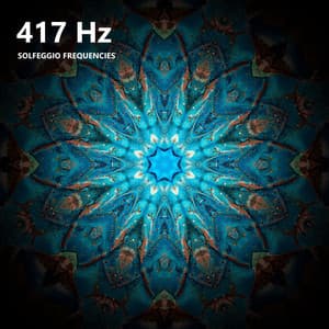 417 Hz Solfeggio Frequencies - Solfeggio Healing Frequencies