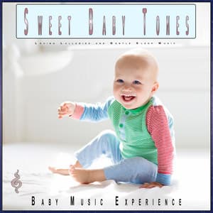 Sweet Baby Tones: Loving Lullabies and Gentle Sleep Music - Baby Music Experience