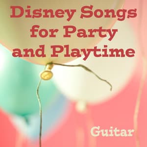 Disney Songs for Party and Playtime - Guitar - Kids Party Music Players