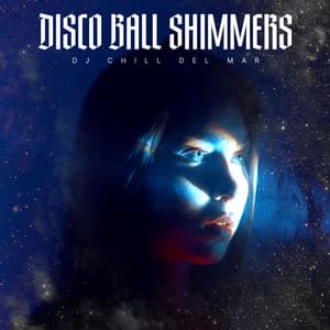 Disco Ball Shimmers - DJ Chill del Mar