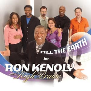 Fill The Earth - Ron Kenoly