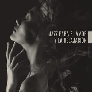 Jazz para el Amor y la Relajación: Música Relajante y Suave, Canciones de Cuna de Jazz para Dormir, Sesión de Relajación Profunda, Vibraciones Suaves - Juntos para Siempre Club