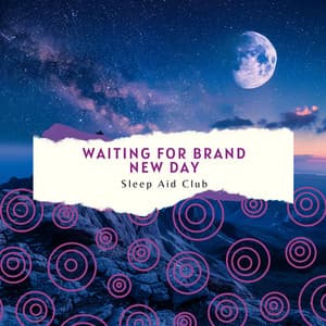 Waiting for Brand New Day - Sleep Aid Club