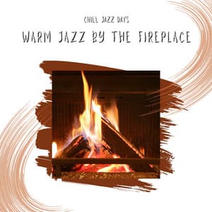 Warm Jazz by the Fireplace - Chill Jazz Days