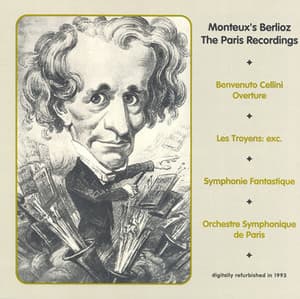 Berlioz: Benvenuto Cellini / Les Troyens / Symphonie Fantastique - Hector Berlioz