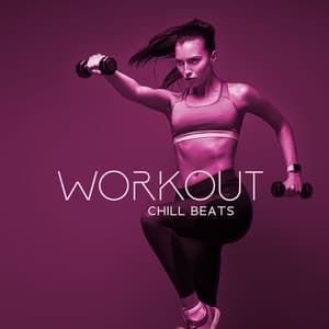 WORKOUT CHILL BEATS – Energy Edm Mix - Chillout Habits