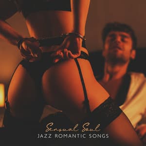 Sensual Soul Jazz Romantic Songs: Background Lounge for Night Date Lovers - Romantic Love Songs Academy