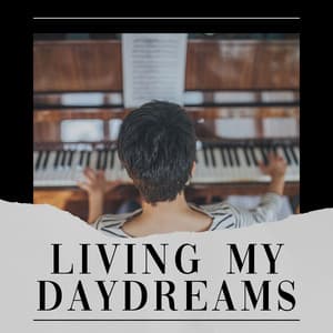 Living My Daydreams - Gentle Piano Music