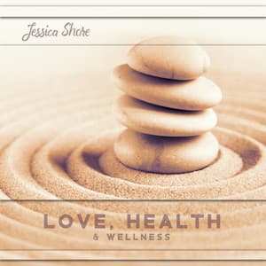 Love, Health & Wellness - Jessica Shore