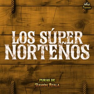 Puras De Ramon Ayala - Los Super Norteños
