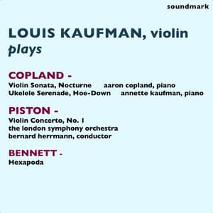 Louis Kaufman Plays Aaron Copland, Walter Piston, and Robert Russell Bennett - Louis Kaufman