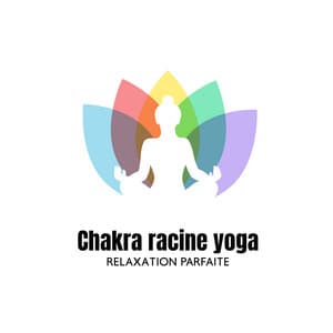 Chakra racine yoga: Relaxation parfaite, d'harmonie et bonheur, Espirit zen avec le yoga s'étend - Musique Douce Academy