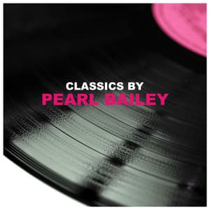 Classics by Pearl Bailey - Pearl Bailey