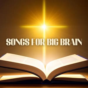 Songs for Big Brain: Super Intelligence Brain Enhancing Binaural Beats - Focus