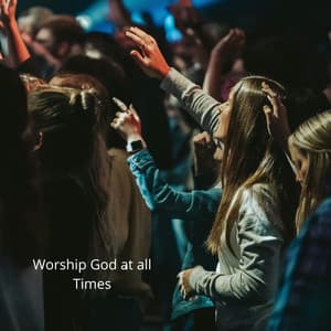 Worship God at all Times - Praise and Worship Orchestra
