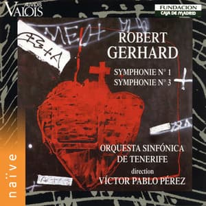 Robert Gerhard: Symphonies Nos. 1 & 3 - Roberto Gerhard