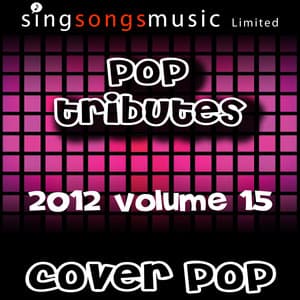 2012 Pop Tributes Volume 15 - Cover Pop