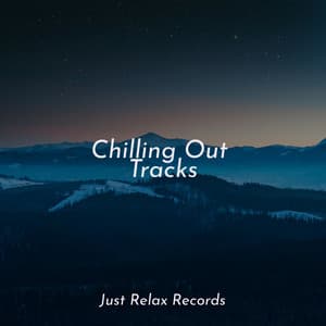 Chilling Out Tracks - Sonidos de la Naturaleza Relajacion