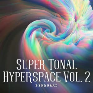 Binaural: Super Tonal Hyperspace Vol. 2 - Healing Music Collective